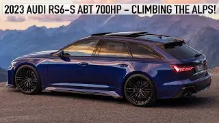 CLIMBING THE ALPS! 2023 AUDI RS6-S AVANT ABT 700HP - BREATHTAKING SCENERY - In Detail - 4K