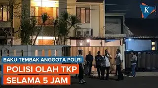 Olah TKP Penembakan Polisi Berlangsung Selama 5 Jam