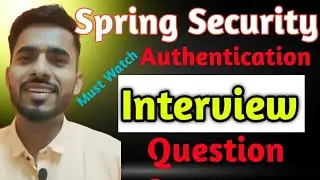 Spring Security Interview Questions | Authentication in Spring Boot | 🔥
