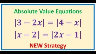 Simplest Strategy to Solve Equations with 2 Absolute Value Expressions