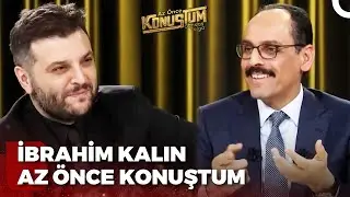 İbrahim Kalın | Candaş Tolga Işık ile Az Önce Konuştum | 14 Nisan 2023