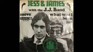 jess & james & the j.j. band - move & something for nothing ( 1967 & 1968 ) ( mix )