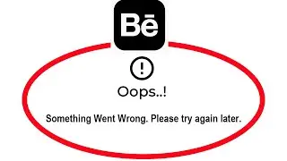 How To Fix Behance Apps Oops Something Went Wrong Error Please Try Again Later Problem