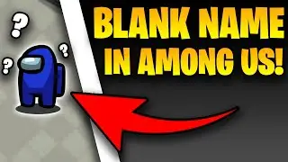 How To Get BLANK NAME In Among Us! (working on pc and mobile!)
