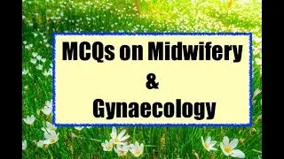 30 MCQs of Midwifery & Gynaecology