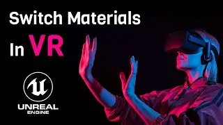 Switch Materials in VR in Unreal Engine 5 Using Blueprints