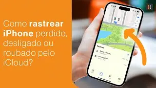 Como rastrear iPhone PERDIDO, ROUBADO ou DESLIGADO pelo iCloud? Tutorial