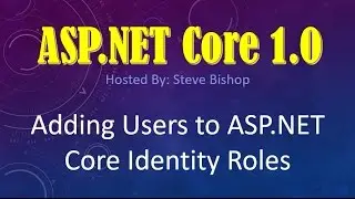 55. (ASP.NET Core 1.0 & MVC) Adding Users to ASP.NET Core Identity Roles