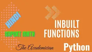 [PYH 3] In Built functions, math module in Python (Hindi)