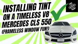 Installing WINDOW TINT on a TIMELESS Mercedes CLS550 (Frameless Window Fun!)