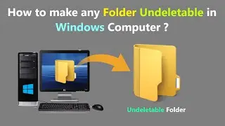 How to make any Folder Undeletable in Windows Computer ?