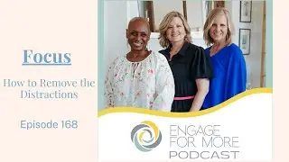 Episode 168: Focus | How to Remove the Distractions