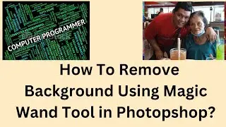 How To Remove Background Using Magic Wand Tools in Photoshop?