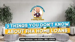 3 Things You Didn't Know About FHA Home Loans