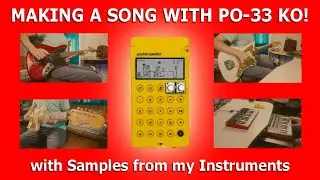 Making a SONG with PO-33 K.O! with SAMPLES from my Instruments