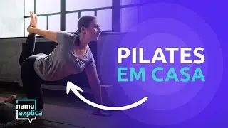 Conheça alguns exercícios de pilates para praticar em casa - NAMU EXPLICA