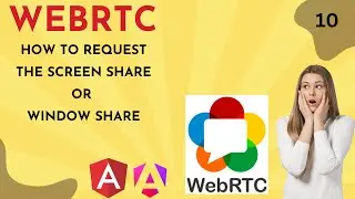 🎥How to request the Screen Share or Window Share in WebRTC -Angular-  Part 10🎥