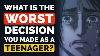 What is the WORST Decision You Made as a Teenager? - Reddit Podcast