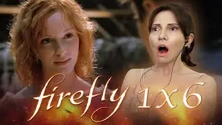 Firefly 1x6 Reaction (EVERYONE, meet MRS. REYNOLDS! Pretty BUT dangerous!!)