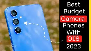 Best Budget OIS Camera Phones in 2023