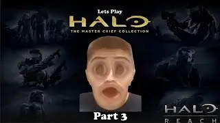 Lets Play Halo Reach Part 3 (A-Log you mean a Tree log lmao)