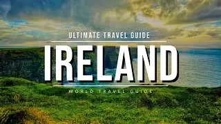 IRELAND Ultimate Travel Guide 2025 🇮🇪 All Towns & Attractions
