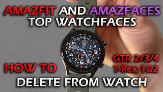 How to delete AmazFaces watchfaces from GTR 2/3/4 / T-REX 1&2 || Top Zepp & AmazFaces