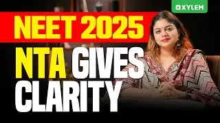 NEET 2025 - NTA Gives Clarity | Xylem NEET