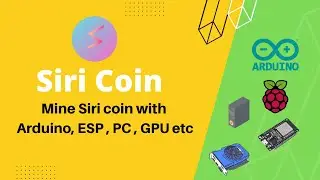 How to mine Siri Coin. Arduino & ESP Minable Crypto. SiriCoin Mining Guide