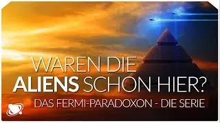 Waren sie schon hier? Das Fermi-Paradoxon - Die Serie (2018)