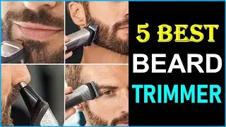 Best Beard Trimmers 2023 | Top 5 Best Beard Trimmer - Reviews