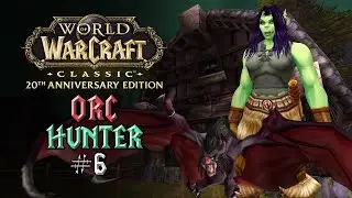 A Relaxing and Immersive WoW Classic Journey – Orc Hunter – Episode 6