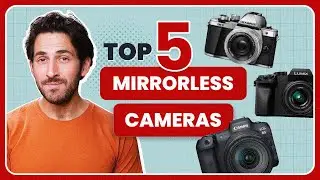 Top 5 Mirrorless Cameras in 2023 - From Beginners to Pros