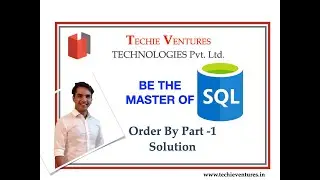 SQL - Order BY - Part-1, SQL Data Storage System, Order By Syntax, Practical Examples, Assignment