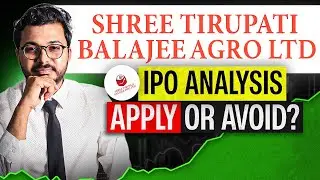 Shree Tirupati Balajee Agro IPO - Apply or avoid? | Vibhor Varshney
