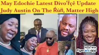 May Edochie latest ðìvoʻřçê update as judy Austin pìçķ§ rãçë judy Austin ,matter high