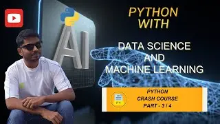 Tutorial 5 - Python Crash Course Part 3/4 (Python With DS/ML)