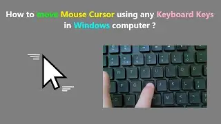 How to move Mouse Cursor using any Keyboard Keys in Windows computer ?