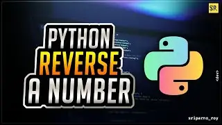 Python Program to Reverse of a Number - In just 30 second