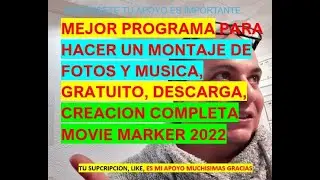 COMO USAR MOVIE MARKER,PARA HACER UN MONTAJE DE FOTOS Y MUSICA,GRATIS EN WINDOWS 10 FACIL,2022😎👀👌✌