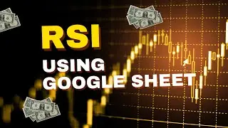Calculate RSI in Google Sheets for Stocks & ETFs | Relative Strength Index Explained