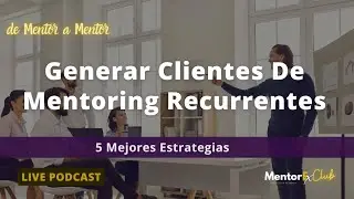 [LIVE 27  de 50] : Generar Clientes De Mentoring Recurrentes