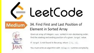 LeetCode Problem: 34. Find First and Last Position of Element in Sorted Array | Java Solution