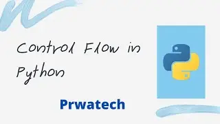 Control Flow in Python | Learn Python control flow | Python Online Tutorial | Prwatech