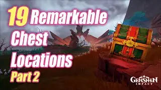 19 Remarkable Chest Locations | Part 2 | Genshin Impact