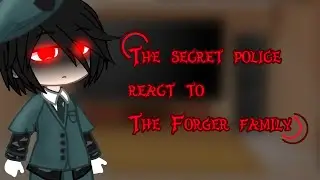 The Secret Police react to Forger Family | Spy x Family | Forger Family | Gacha