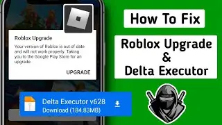 Delta Executor | How To Fix Roblox Upgrade Error (Latest 2024)