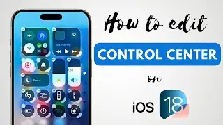 How To Edit Control Center On iOS 18!