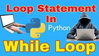 Loop Statement In Python(While Loop) || Python Tutorial #10 || Tutor Sushant || #Python #WhileLoop |