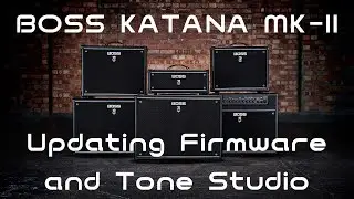 HOW TO UPDATE/UPGRADE FIRMEWARE AND TONE STUDIO FOR BOSS KATANA MK-II